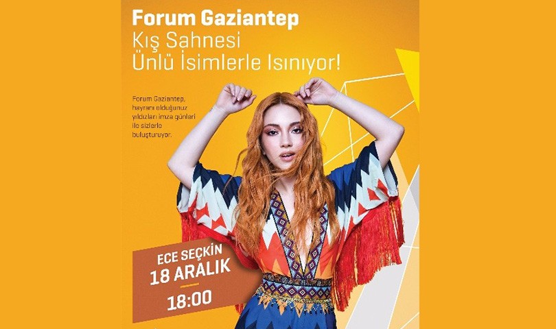 Ece Seçkin Forum Gaziantep’e geliyor