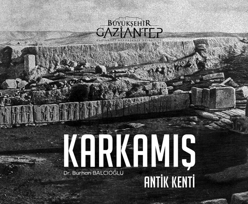 Gazikültür Aş, “Karkamış Antik Kenti” Adlı Kitabı Yayımlandı