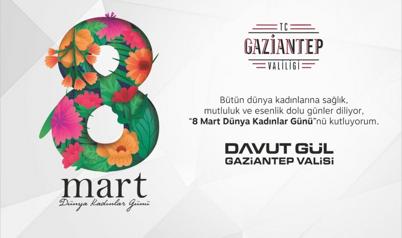 Valimiz Davut Gül’ün 8 Mart Dünya Kadınlar Günü Mesajı