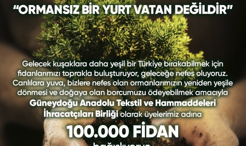 Güneydoğulu Tekstil İhracatçılarından 100 bin fidan bağışı