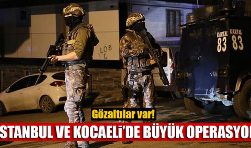 İstanbul ve Kocaeli'de DEAŞ'a yönelik operasyon