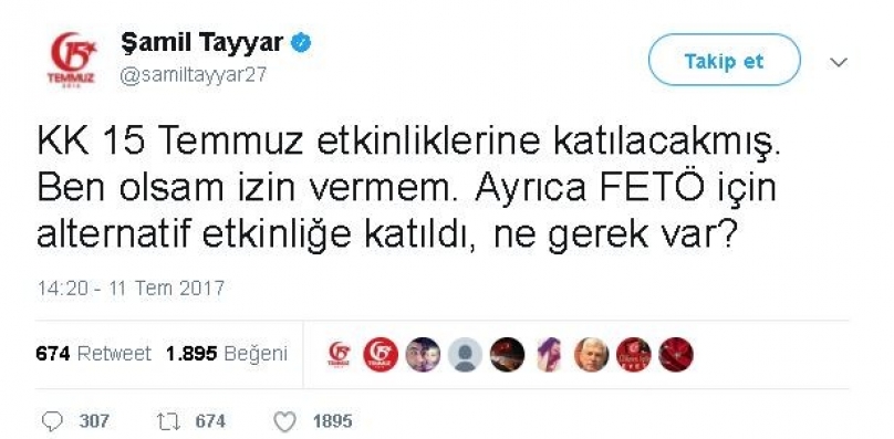 Şamil Tayyar: “KK 15 Temmuz etkinliklerine katılacakmış. Ben olsam izin vermem"