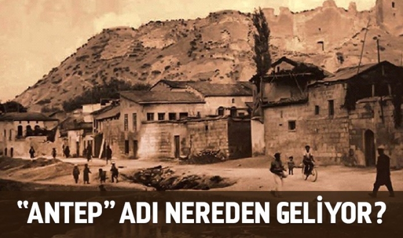 Merak Edenler İçin ; "Antep" Adı Nereden Geliyor?