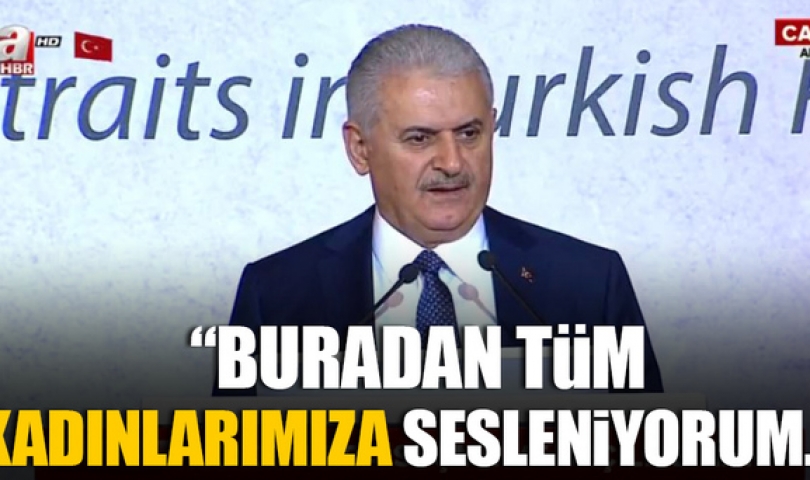 Başbakan Yıldırım: Halep'te acı çeken kadınların seslerini duyuralım