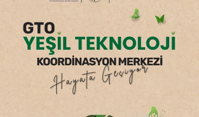 GTO’dan yeşil dönüşüm için teknoloji merkezi