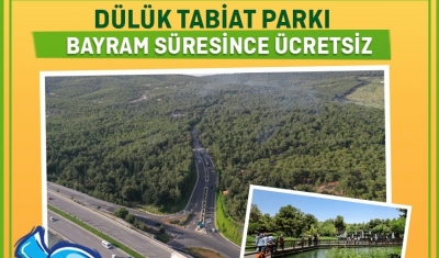 Dülük Tabiat Parkı, bayram süresince ücretsiz olacak