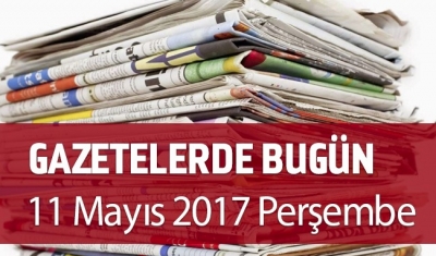 Gazetelerde Bugün | 11 Mayıs Perşembe