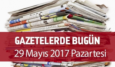 Gazetelerde Bugün | 29 Mayıs  Pazartesi
