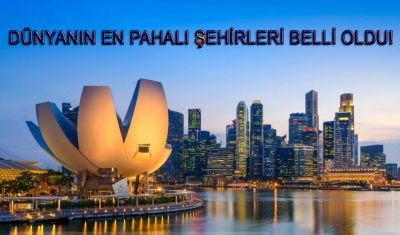 Dünyanın En Pahalı Şehirleri Belli Oldu
