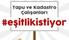 Tapu ve Kadastro Çalışanları Eşitlik İstiyor