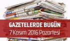 Gazetelerde Bugün | 7 Kasım Pazartesi