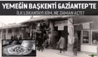 Dünya Gastronomi Şehri Gaziantep'te Açılan İlk Lokanta Hakkında Ne Bilirsiniz?