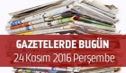 Gazetelerde Bugün | 24 Kasım Perşembe