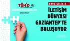 İletişim Dünyası Gaziantep’te Buluşuyor