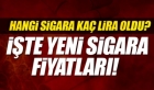 Yeni sigara fiyatları belli oldu! Hangi sigara ne kadar?